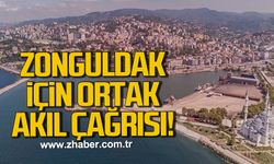 Zonguldak için ortak akıl ve bütüncül planlama çağrısı