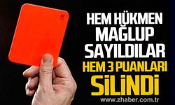 Zonguldak'ta Hem hükmen mağlup sayıldılar, hem de 3 puanları silindi.