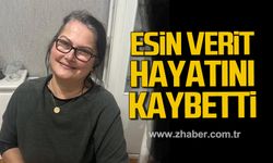Esin Verit hayatını kaybetti.