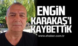 Engin Karakaş hayatıını kaybetti.