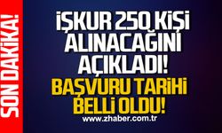 İŞKUR 250 kişi alınacağını açıkladı. Başvuru tarihi belli oldu