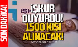 İŞKUR duyurdu. 1500 Kişi alınacak