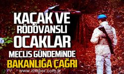 Kaçak ve rödövanslı ocaklar meclis gündeminde. Bakanlığa çağrı.