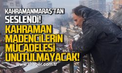Yavuzyılmaz Kahramanmaraş’tan seslendi: Kahraman madencilerin mücadelesi unutulmayacak!