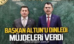 Başkan Kamil Altun’u dinledi. Bakan Murat Kurum müjdeleri verdi.