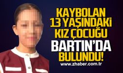 İstanbul'da kaybolan 13 yaşındaki kız çocuğu Bartın'da bulundu