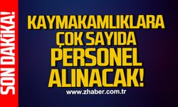 Kaymakamlıklara çok sayıda personel alınacak