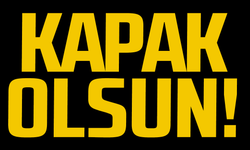 Kapak olsun!