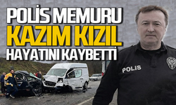 Polis memuru Kazım Kızıl feci kazada hayatını kaybetti