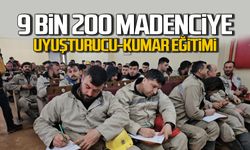 9 bin 200 madenciye "bağımlılıkla mücadele" eğitimi