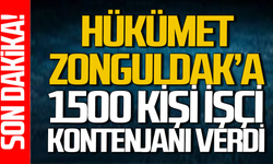 Hükümet Zonguldak’a 1500 kişilik işçi kontenjanı verdi