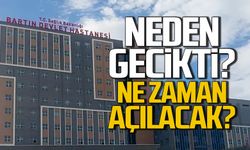 Bartın Devlet Hastanesi neden gecikti? Ne zaman açılacak?