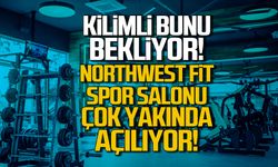 Kilimli bunu bekliyor... Northwest Fit Spor Salonu açılıyor