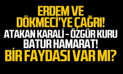 Erdem ve Dökmeci'ye çağrı!