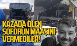 Trafik kazasında ölen şoförün maaşını ödemediler!