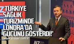 Cihat Alagöz: Türkiye sağlık turizminde Londra’da gücünü sösterdi