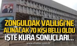 Zonguldak Valiliği'ne alınacak 70 kişi belli oldu.