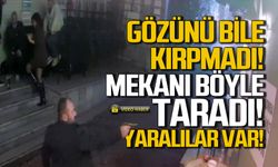 14 Şubat'ta eğlence mekanını taradı... Yaralılar var