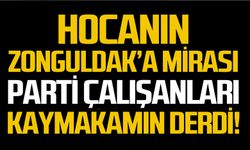 Hocanın Zonguldak’a mirası!