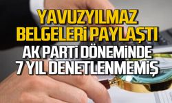 Yavuzyılmaz belgeleri paylaştı. Belediye 7 yıl boyunca denetlenmemiş