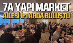 7A Yapı Market ailesi iftarda buluştu