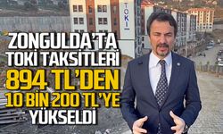 Zonguldak'ta TOKİ’de taksitler 894 liradan 10 bin 200 liraya çıktı!