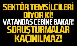Sektör temsilcileri diyor ki!