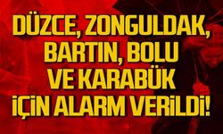 Düzce, Zonguldak, Bartın, Bolu, Karabük için uyarılar peş peşe geldi