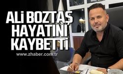 Ali Boztaş hayatını kaybetti.