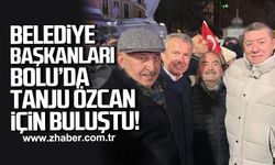 Belediye Başkanları Bolu'da Tanju Özcan için buluştu