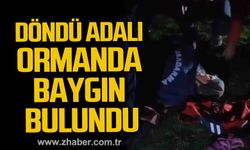 Bartın’da Döndü Adalı ormanda baygın halde bulundu