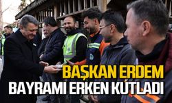 Tahsin Erdem işçilerin bayramını erken kutladı