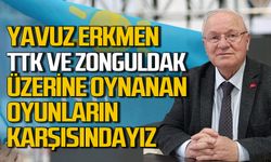 TTK ve Zonguldak’ın üzerine oyun oynayanların karşısındayız!