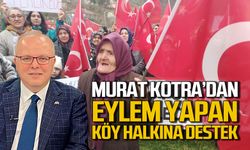 Murat Kotra köylülerin eylemine destek verdi