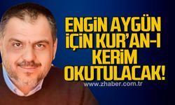 Kilimli’de merhum Engin Aygün için Kur’an-ı Kerim tilaveti düzenlenecek