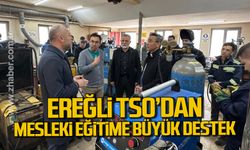Ereğli TSO'dan mesleki eğitime büyük destek