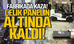 Fabrikada kaza... Çelik panelin altında kaldı