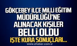 Gökçebey İlçe Milli Eğitim Müdürlüğü'ne alınacak 19 kişi belli oldu.