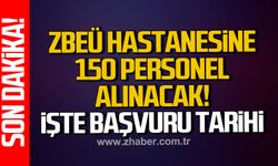 ZBEÜ Hastanesine 150 personel alınacak