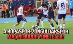 A. Hopaspor- Zonguldakspor maçını Bodur yönetecek!