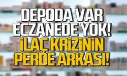 Depoda var ama eczanelerde yok... İlaç krizinin perde arkası