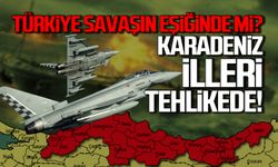 Türkiye savaşın eşiğinde mi? Karadeniz illeri tehlikede