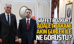 Saffet Bozkurt Adalet Bakanı Akın Gürlek ile ne görüştü?