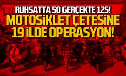 Ruhsatta 50 gerçekte 125cc... Motosiklet çetesine operasyon
