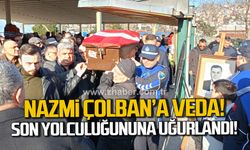 Nazmi Çolban'a veda. Son yolculuğuna uğurlandı