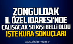 Zonguldak İl Özel İdaresi’ne alınacak 50 kişi kura çekimi ile belli oldu.
