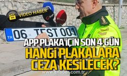 APP Plaka içi̇n son 4 Gün. Hangi̇ plakalara ceza kesi̇lecek?