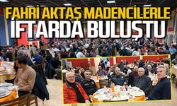 Fahri Aktaş madencilerle iftar yemeğinde buluştu Zonguldak’a mesaj gönderdi