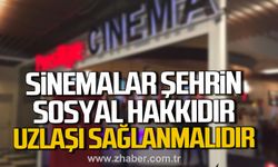 Muhammet Yazıcı; "Sinemalar şehrin sosyal hakkıdır, uzlaşı sağlanmalıdır"