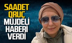 Saadet Oruç müjdeli haberi verdi!